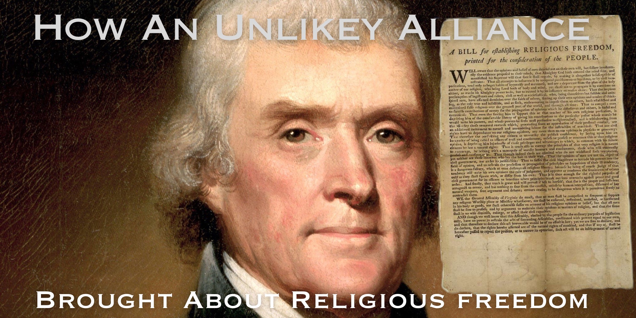 How An Unlikely Alliance Between Thomas Jefferson and Christian Fundamentalists Brought About Religious Freedom