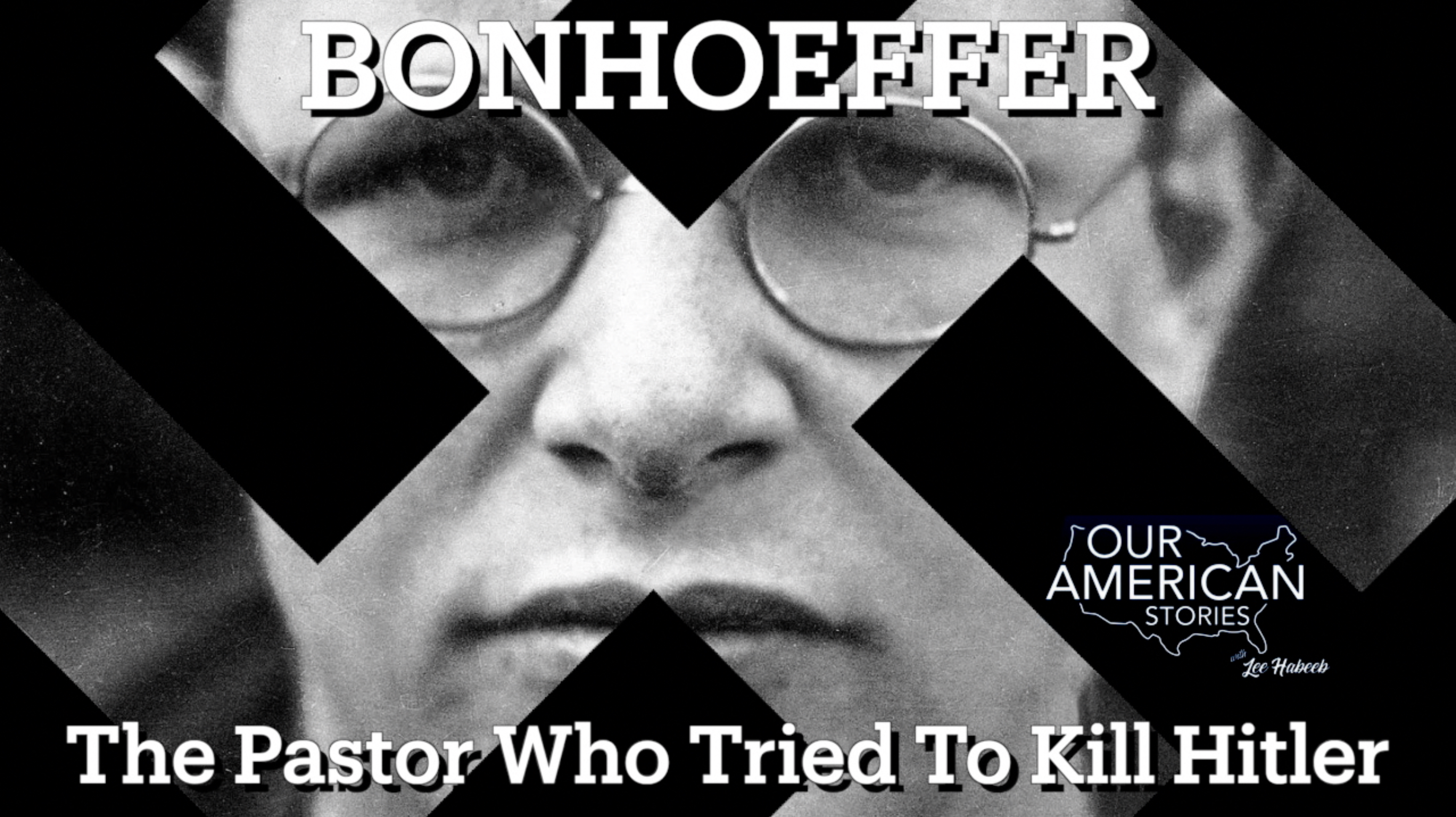 The Pastor Who Tried to Kill Hitler: Bonhoeffer