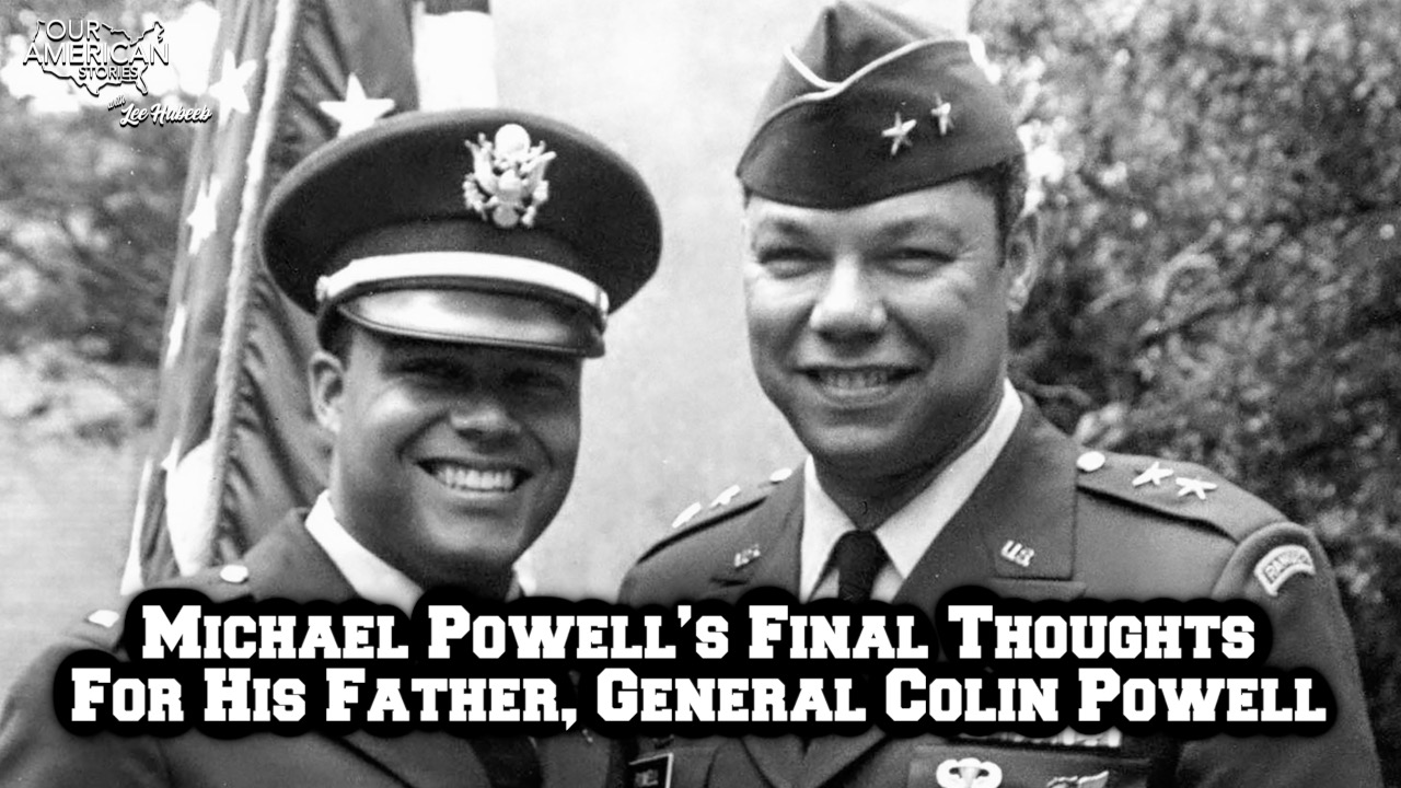 Michael Powell’s Final Thoughts For His Father, General Colin Powell