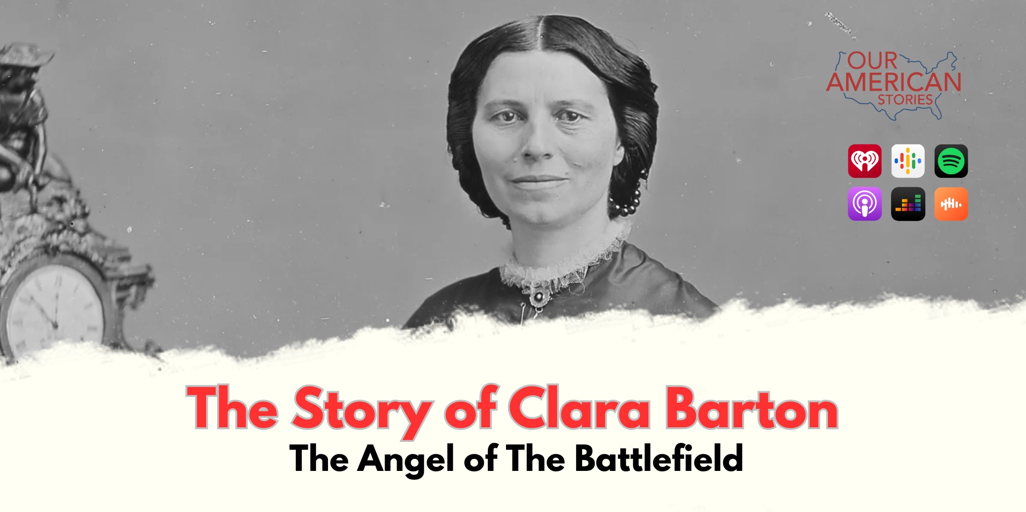 Clara Barton: The Angel of The Battlefield