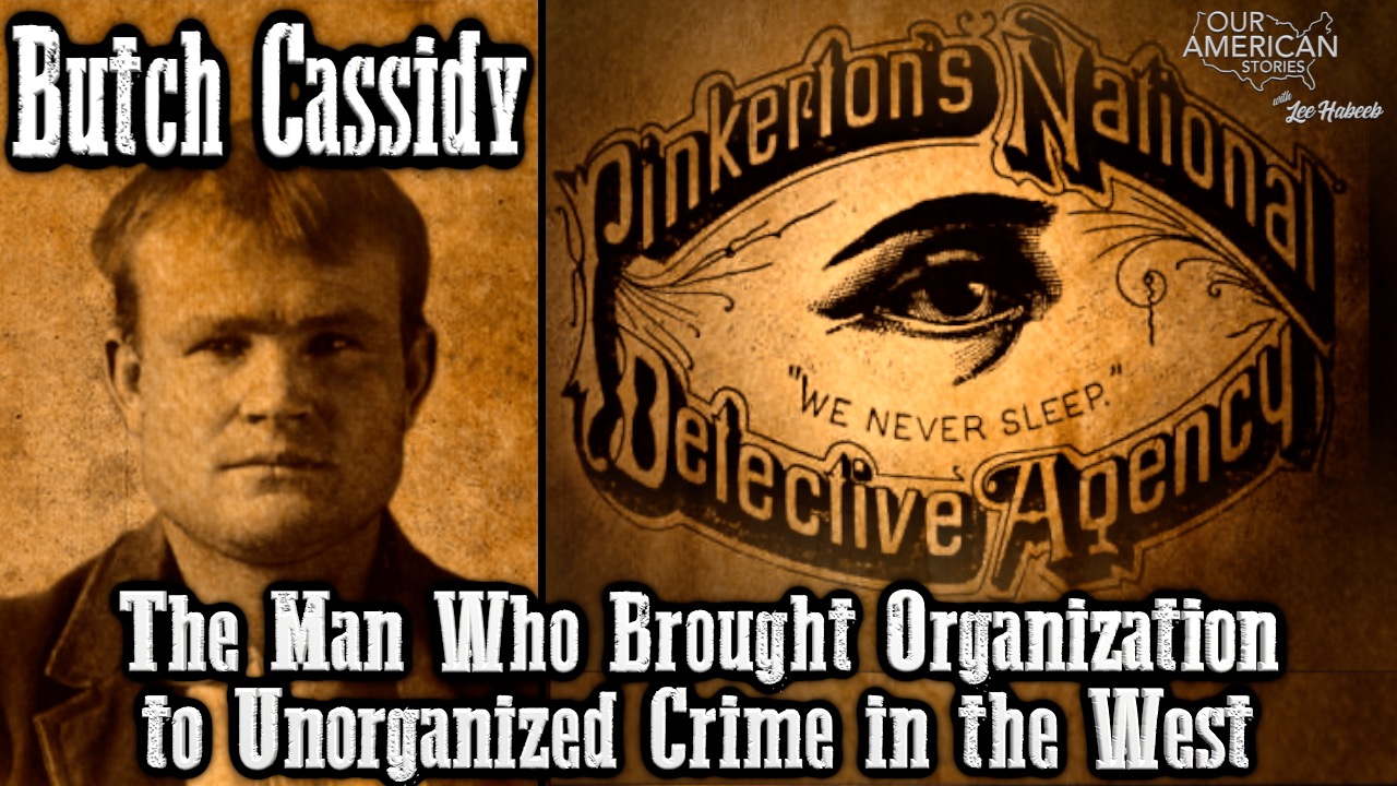 Butch Cassidy: The Man Who Brought Organization to Unorganized Crime in the West