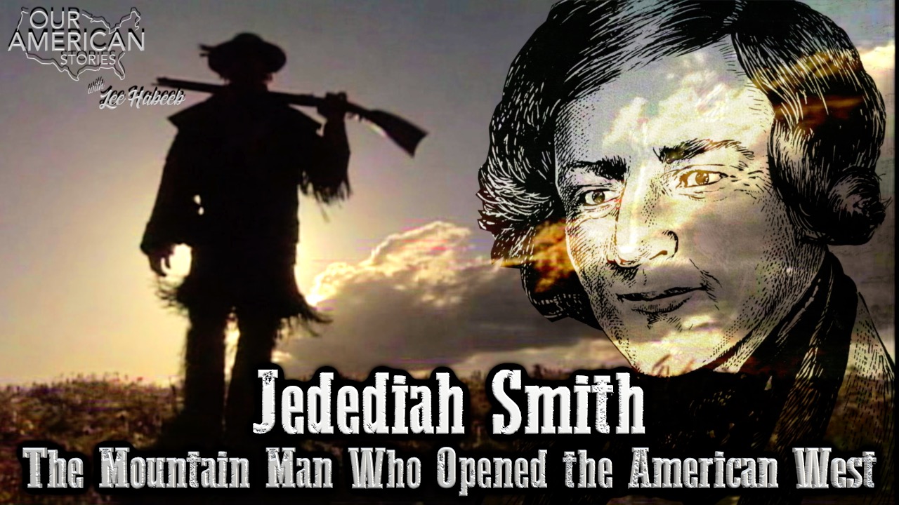 Jedediah Smith: The Mountain Man Who Opened the American West