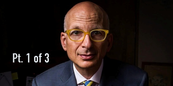 Seth Godin: “One of The Most Important Stories We Tell Is... The Story We Tell Ourselves” (Pt. 1 of 3)