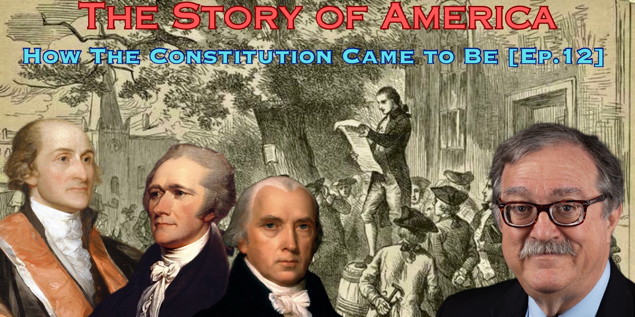 How the Constitution Came to Be: The Story of America [Ep. 12]