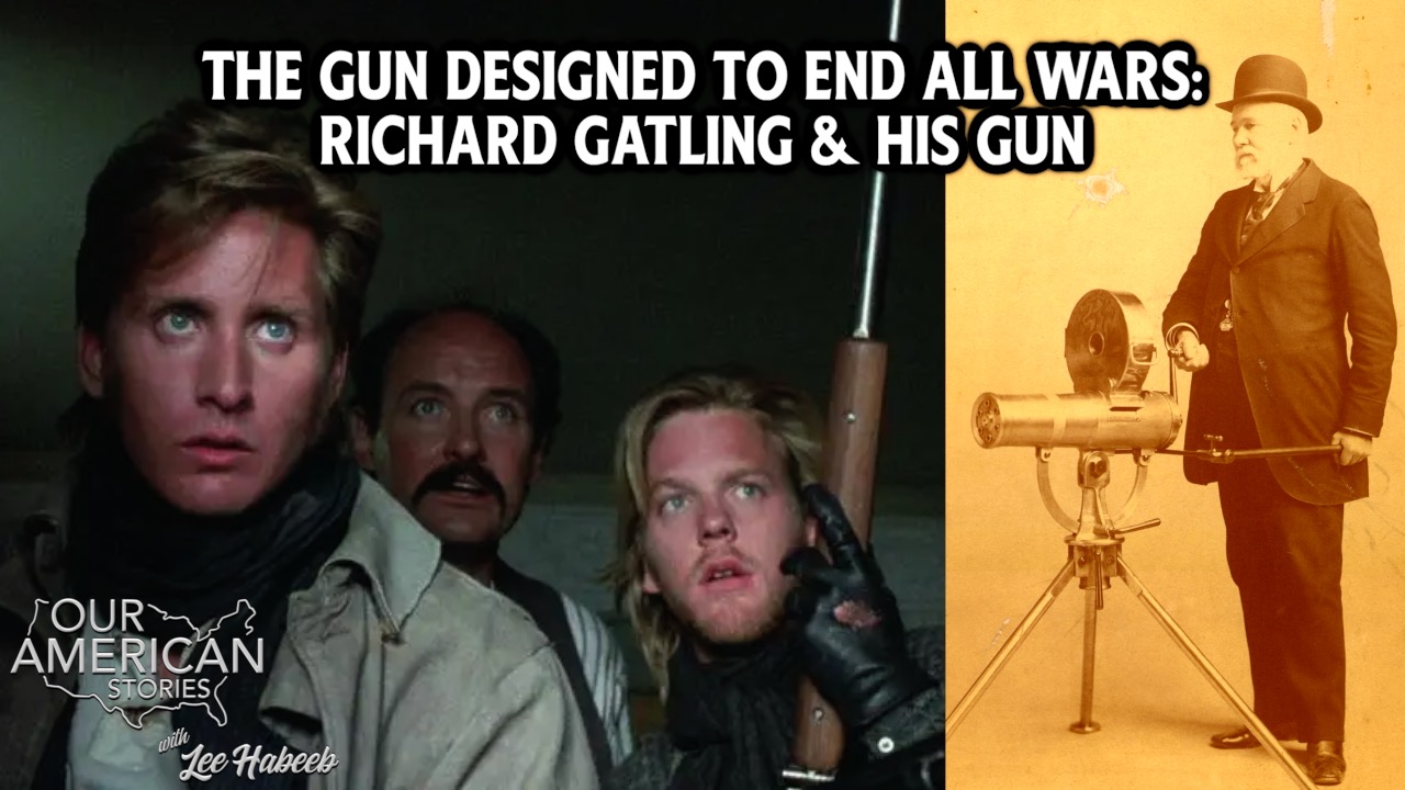 The Gun Designed to End All Wars: Richard Gatling & His Gun