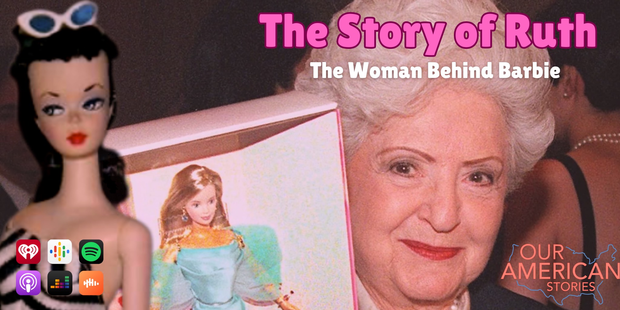 Ruth Handler: The Woman Who Created Barbie and Launched a Marketing Revolution